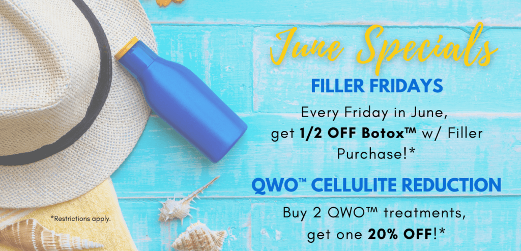 Join us for Filler Fridays and Cellulite Treatment Specials in June!